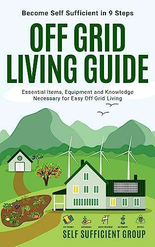 Achieving Self-Sufficiency: A Guide to Off Grid Living Achieving Self-Sufficiency: A Guide to Off Grid Living