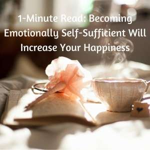 The Importance of Emotional Self-Sufficiency The Importance of Emotional Self-Sufficiency