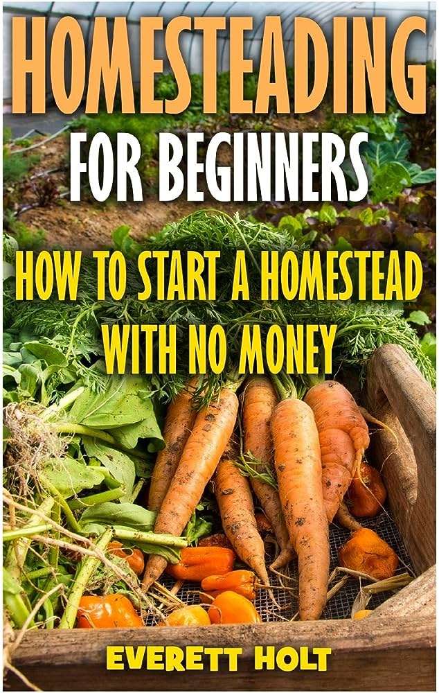 How to Start a Homestead with No Money How to Start a Homestead with No Money