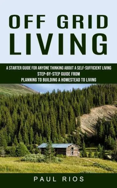 Living off-grid in Washington: A Guide to Self-Sufficiency and Wilderness Living