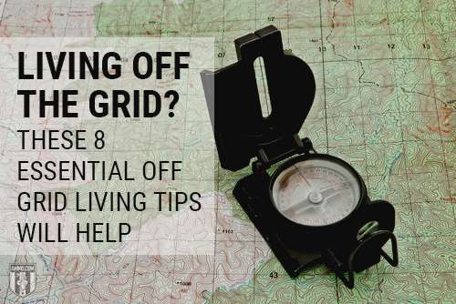 Living off the Grid: Safety Tips and Resources for a Secure Lifestyle