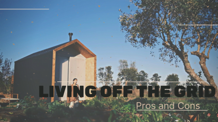 Livng off the grid: Pros and Cons