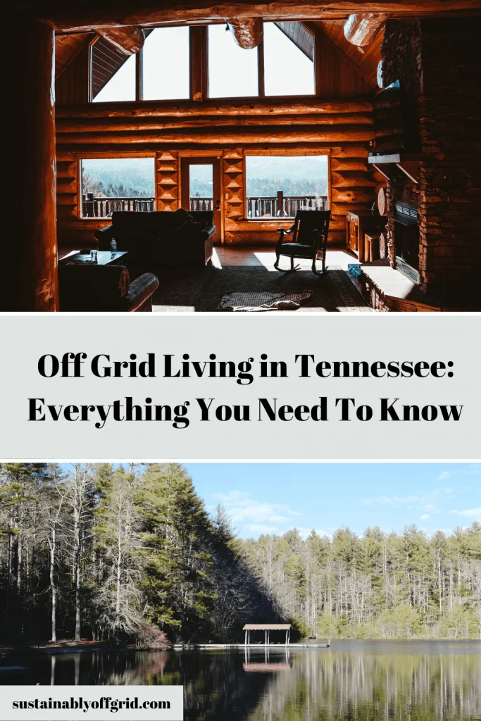 Off-Grid Living in Tennessee: A Cost-Effective Option for Sustainable Living Off-Grid Living in Tennessee: A Cost-Effective Option for Sustainable Living