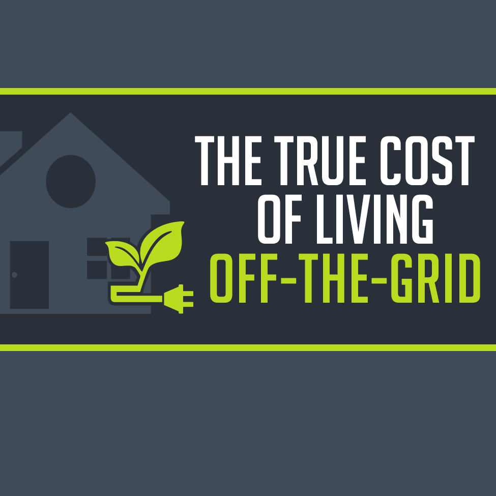 The Cost of Living Off the Grid The Cost of Living Off the Grid